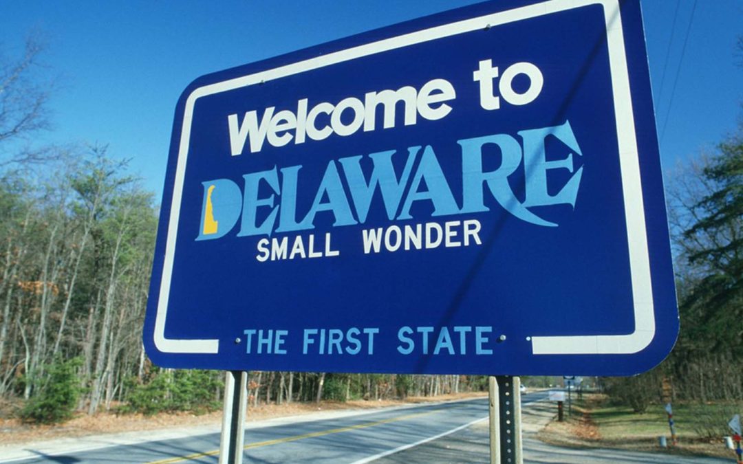 Why Delaware for your Business? Or, NOT?